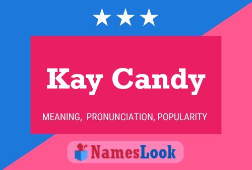 Kay Candy 名字海报