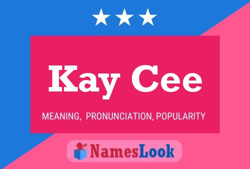 Kay Cee 名字海报