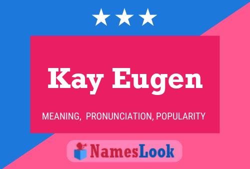 Kay Eugen 名字海报