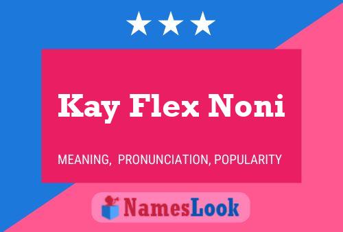 Kay Flex Noni 名字海报