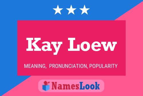 Kay Loew 名字海报