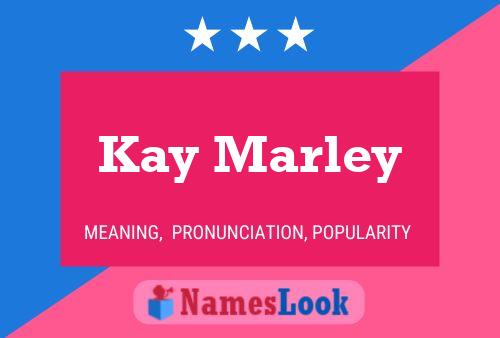 Kay Marley 名字海报