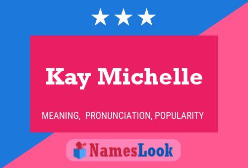 Kay Michelle 名字海报