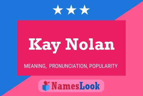 Kay Nolan 名字海报