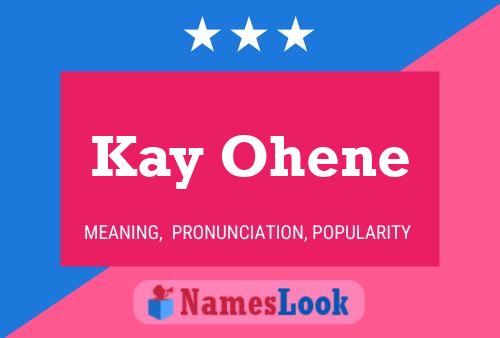 Kay Ohene 名字海报