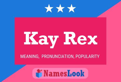 Kay Rex 名字海报