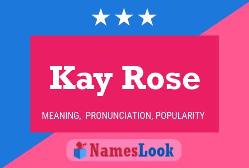 Kay Rose 名字海报