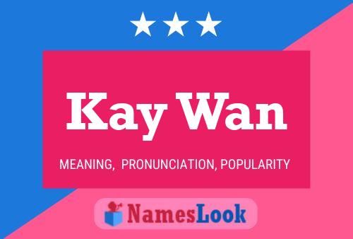 Kay Wan 名字海报