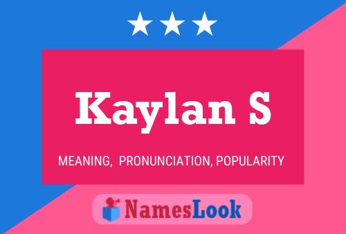 Kaylan S 名字海报