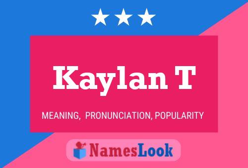 Kaylan T 名字海报