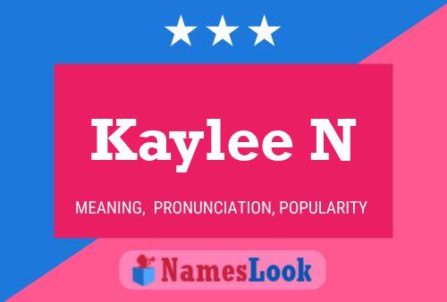 Kaylee N 名字海报