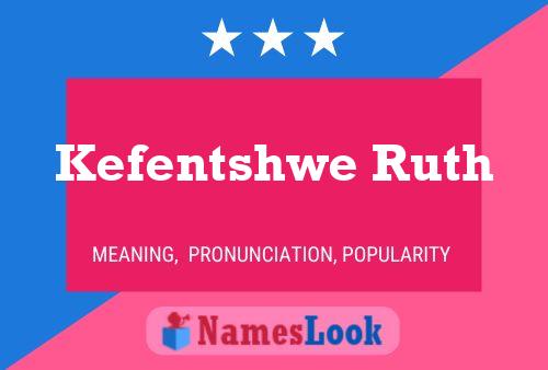 Kefentshwe Ruth 名字海报