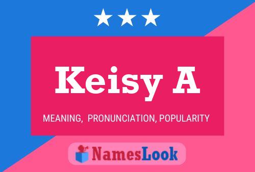 Keisy A 名字海报