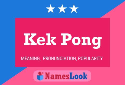 Kek Pong 名字海报