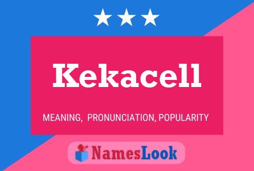 Kekacell 名字海报