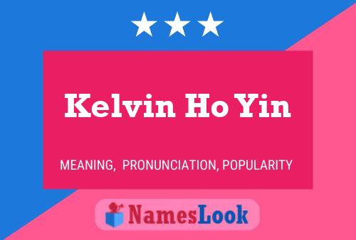 Kelvin Ho Yin 名字海报