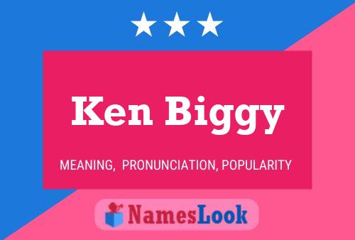 Ken Biggy 名字海报