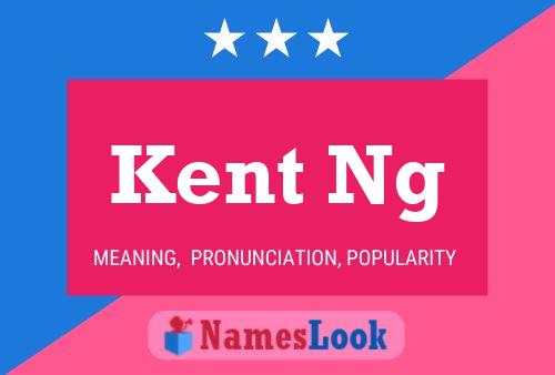 Kent Ng 名字海报