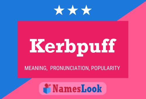 Kerbpuff 名字海报