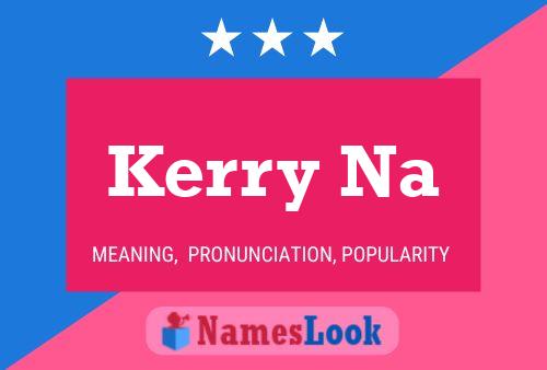 Kerry Na 名字海报