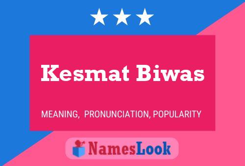 Kesmat Biwas 名字海报