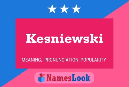 Kesniewski 名字海报