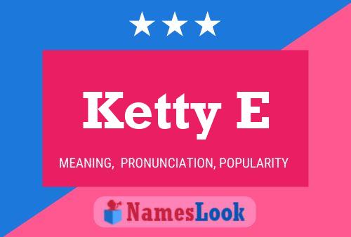 Ketty E 名字海报