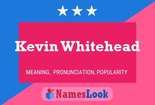 Kevin Whitehead 名字海报