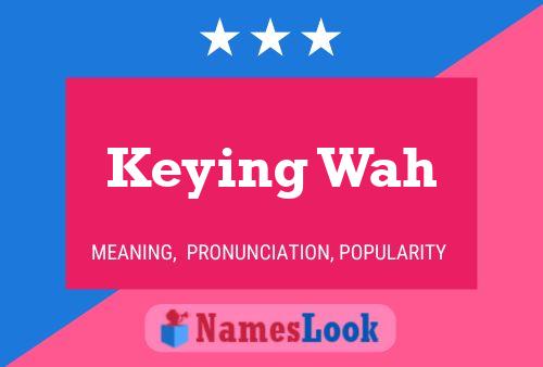 Keying Wah 名字海报