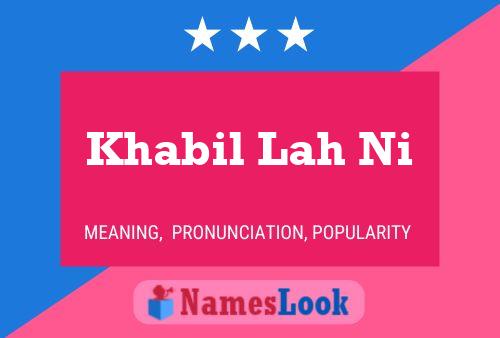 Khabil Lah Ni 名字海报