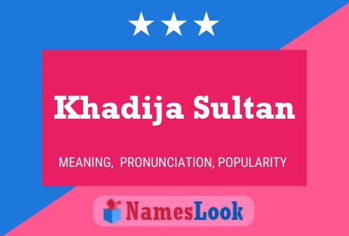 Khadija Sultan 名字海报