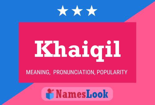 Khaiqil 名字海报