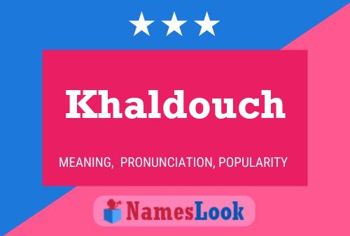 Khaldouch 名字海报