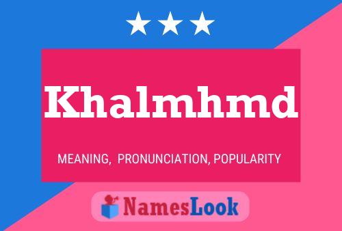 Khalmhmd 名字海报