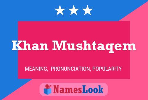 Khan Mushtaqem 名字海报