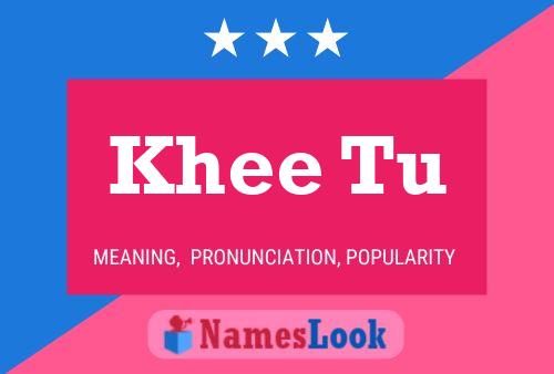 Khee Tu 名字海报