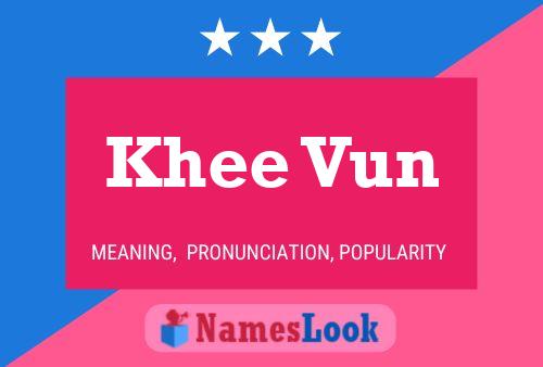 Khee Vun 名字海报