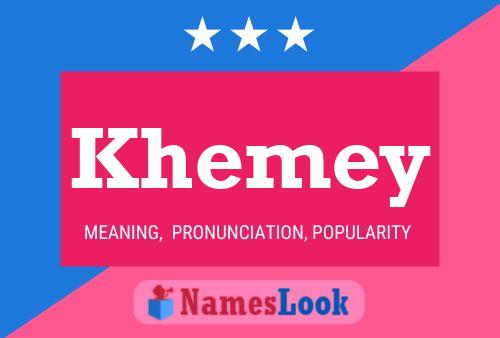 Khemey 名字海报