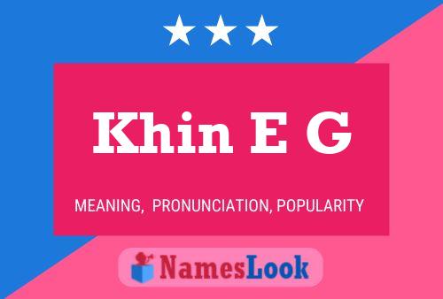 Khin E G 名字海报