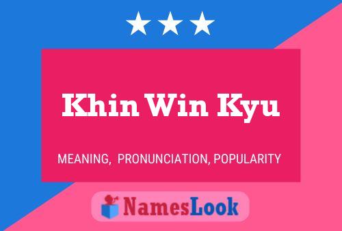 Khin Win Kyu 名字海报