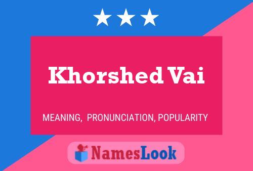 Khorshed Vai 名字海报