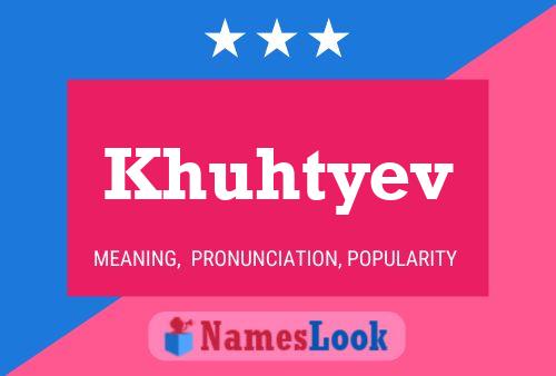 Khuhtyev 名字海报