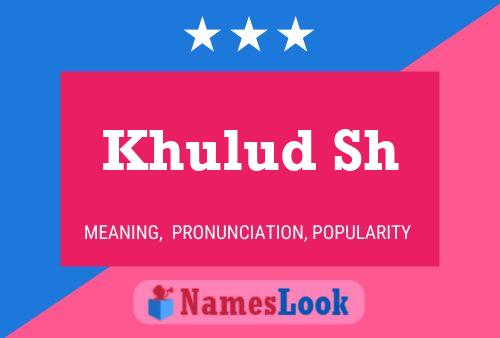 Khulud Sh 名字海报