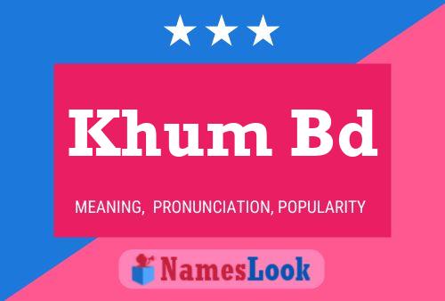 Khum Bd 名字海报