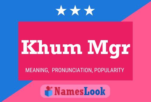 Khum Mgr 名字海报