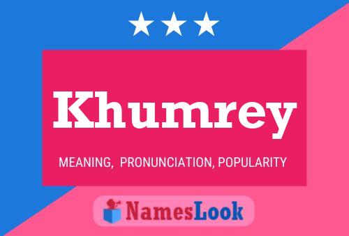 Khumrey 名字海报