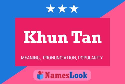 Khun Tan 名字海报