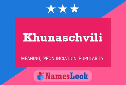 Khunaschvili 名字海报