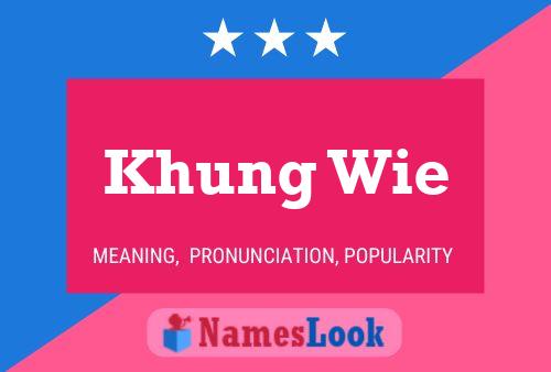 Khung Wie 名字海报