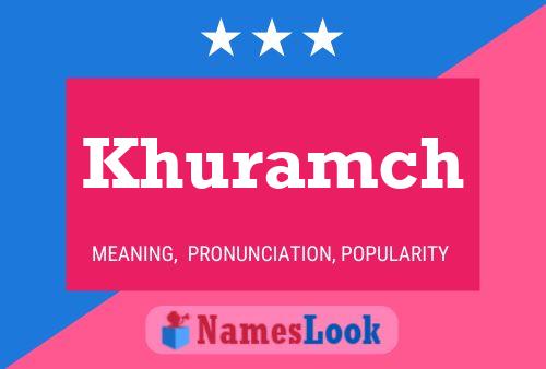 Khuramch 名字海报